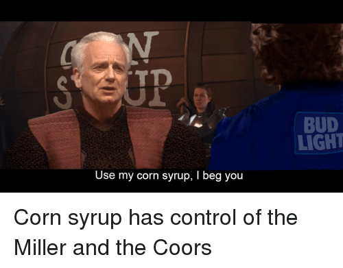 bud-light-use-my-corn-syrup-i-beg-you-corn-41591478.png