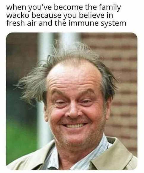 nicholson-when-you-beome-family-wacko-because-you-believe-fresh-air-immune-system.jpg